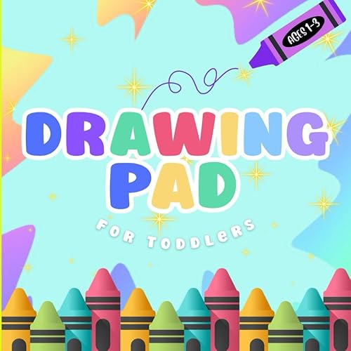 Drawing Pad for Toddlers 1-3: Large Blank Paper Sketch Pad Journal for Doodling, Scribbling, Coloring, Sketching, Painting, and Drawing Practice, Drawing Book for Toddlers, 110 Pages