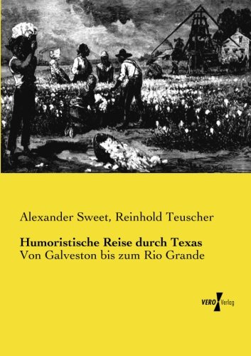 Humoristische Reise durch Texas: Von Galveston bis zum Rio Grande