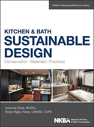Kitchen & Bath Sustainable Design: Conservation, Materials, Practices