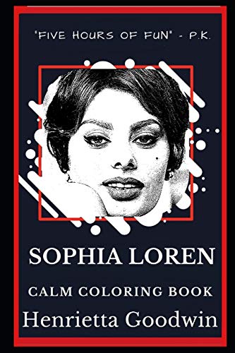 Sophia Loren Calm Coloring Book (Sophia Loren Calm Coloring Books)
