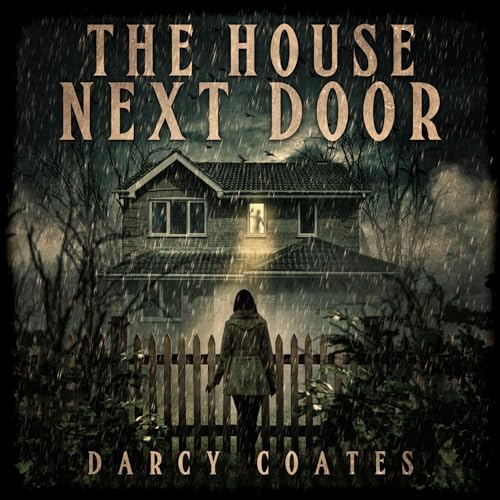 The House Next Door (Audible Audio Edition) Darcy Coates