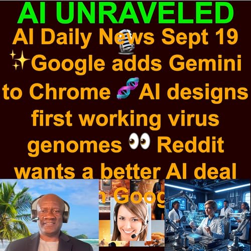 Page de couverture de AI & Tech Daily News Rundown: ✨ Google adds Gemini to Chrome 🧬 AI designs first working virus genomes 👀 Reddit wants a better AI deal with Google & more (Sept. 19 2025)