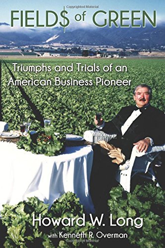 Fields of Green: Tiumphs and Trials of an American Business Pioneer