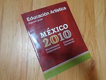 Paperback Educacion Artistica Segundo Grado Mexico 2010 Bicentenario Independencia Centenario Revolucion Book