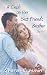 A Crush on Her Best Friend's Brother, Part 4 (A Crush on Her Best Friend's Brother Serials)