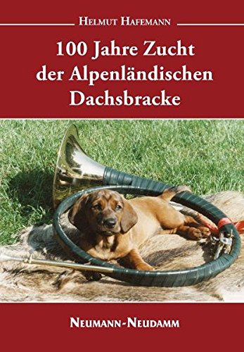 100 Jahre Zucht der Alpenländischen Dachsbracke 100 Jahre Zucht der Alpenländischen Dachsbracke