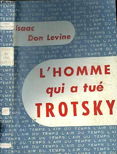 L HOMME QUI A TUE TROTSKY COLLECTION L AIR DU TEMPS