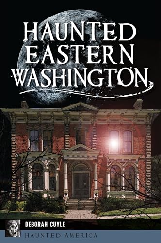 Haunted Eastern Washington (Haunted America)