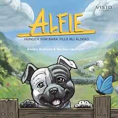 Alfie - hunden som bara ville bli &auml;lskad omslagsbild
