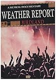 Weather Report - Birdland: A Musical Documentary