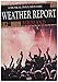 Weather Report - Birdland: A Musical Documentary