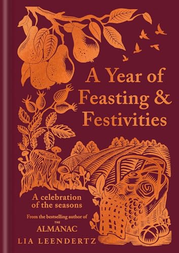 A Year of Feasting & Festivities: A Celebration of the Seasons
