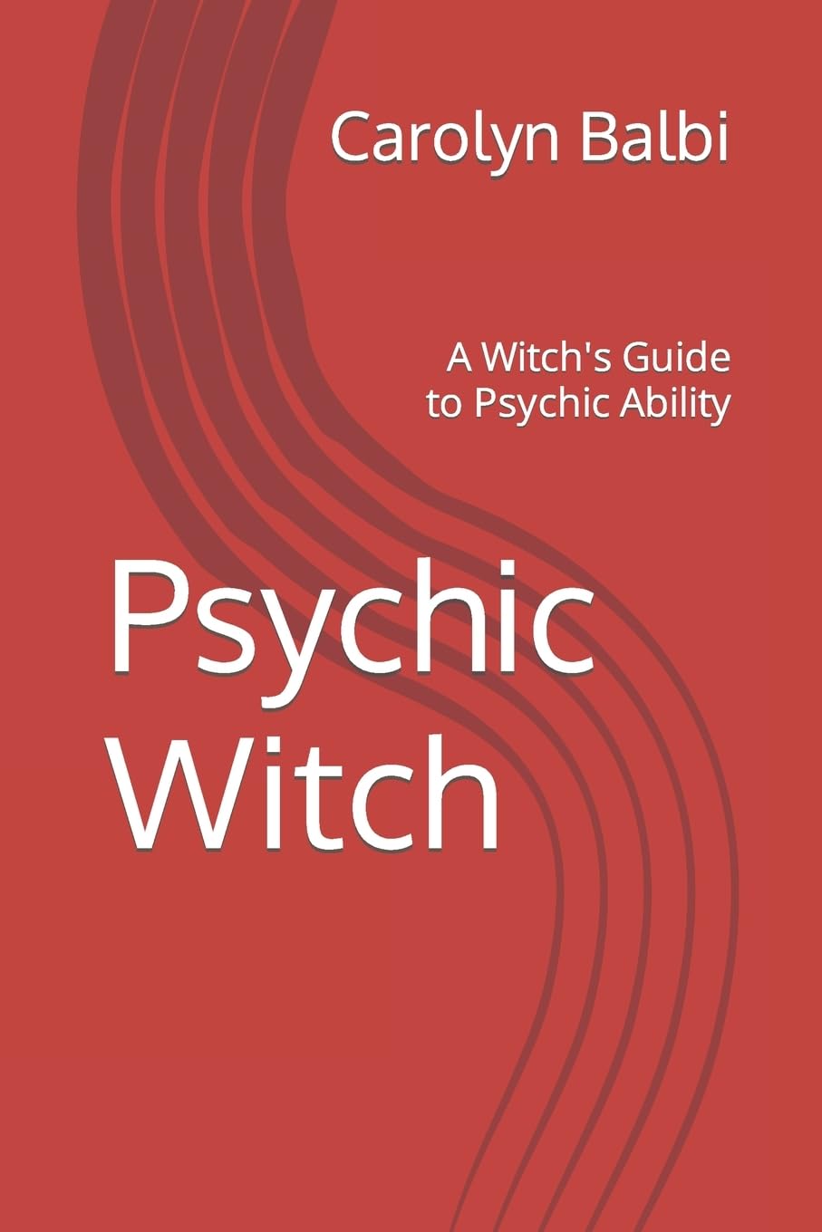 Psychic Witch: A Witch's Guide to Psychic Ability