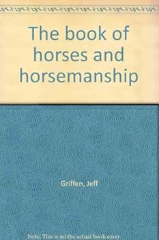 Hardcover The Book of Horses and Horsemanship Book