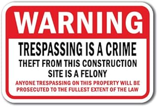 SignMission Warning Trespassing is a Crime Theft from This Construction Site is a Felony 12