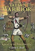 Valiant Warrior: Knight of the Third Crusade 1490881492 Book Cover