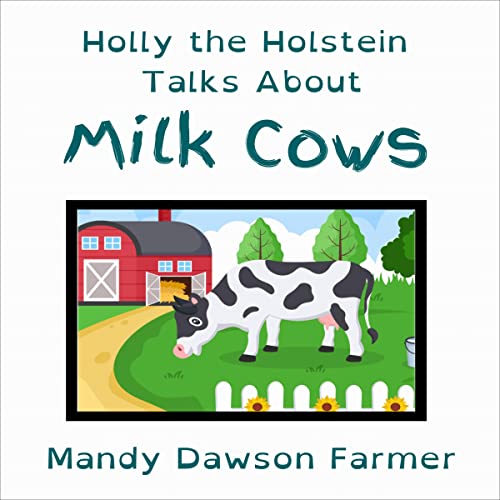 Holly the Holstein Talks About Milk Cows by Mandy Dawson Farmer episode artwork