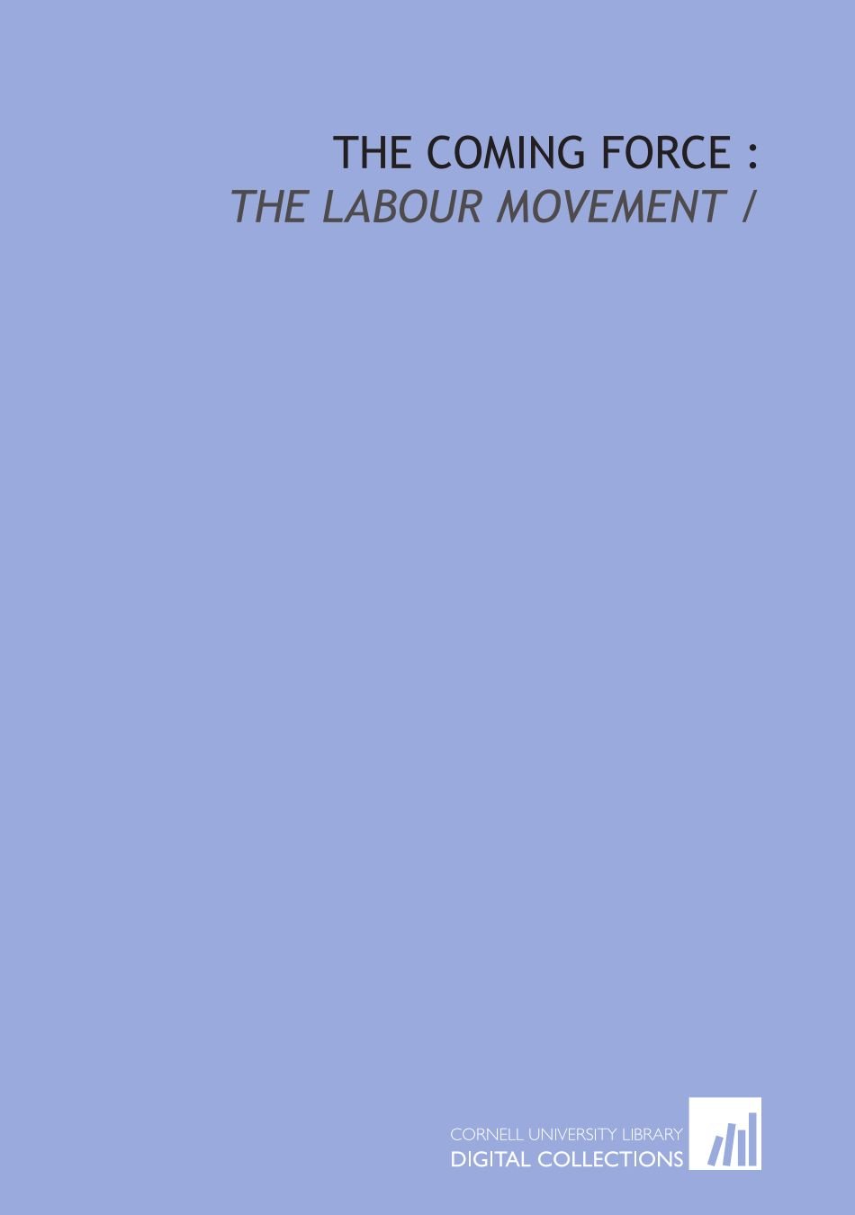 Buy The coming force :: the labour movement / — BookShops.in