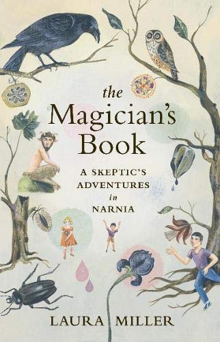 The Magician's Book: A Skeptic's Adventures in Narnia