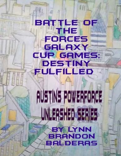 Battle of the Forces Galaxy Cup Games; Destiny Fulfilled: Austin's Powerforce Unleashed Series