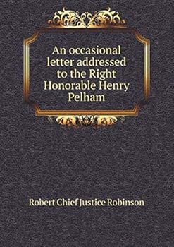 An occasional letter addressed to the Right Honorable Henry Pelham