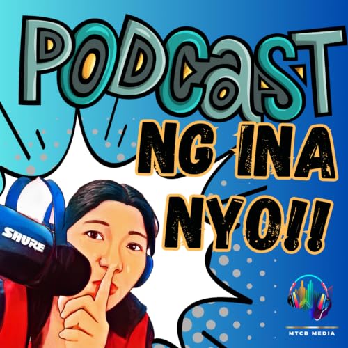 『Podcast Ng Ina Nyo!!』のカバーアート