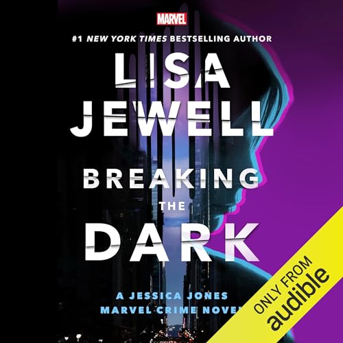 Breaking the Dark: A Jessica Jones Marvel Crime Novel