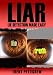 LIAR - Lie Detection Made Easy *Expanded and Updated*