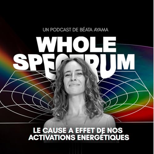 EP7 - Le cause &agrave; effet de nos activations &eacute;nerg&eacute;tiques - B&eacute;ata Ayama copertina