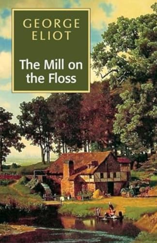 The Mill on the Floss: A Classic Tale of Love a... B0CWDD34PJ Book Cover