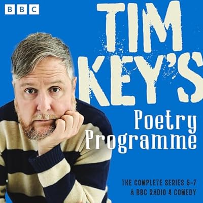 Tim Key&rsquo;s Poetry Programme: The Complete Series 5-7: The BBC Radio 4 Comedy