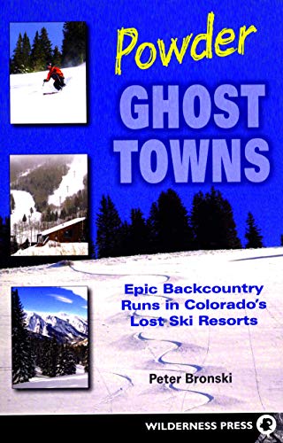 Powder Ghost Towns: Epic Backcountry Runs in Colorado's Lost Ski