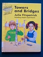 Towers and Bridges (Science Spirals Series) 0382095367 Book Cover