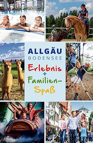 Allgäu - Bodensee  Erlebnis + Familien Spaß