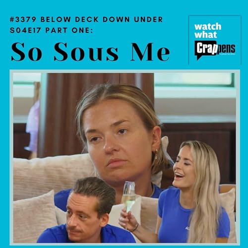 #3379 Below Deck Down Under S04E17 Part One: So Sous Me
