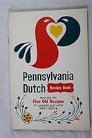 Pennsylvania Dutch Recipe Book: More Than 250 Fine Old Recipes for Wonderful Good Eating B000IDQD1O Book Cover