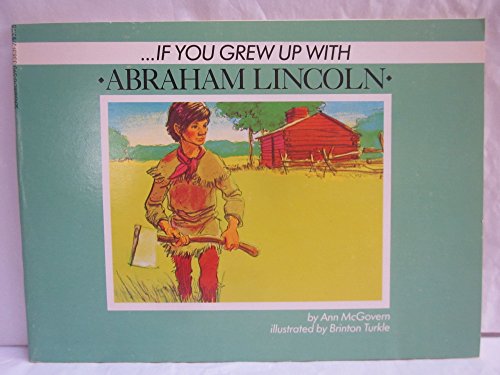 If You Grew Up with Abraham Lincoln 0590336312 Book Cover