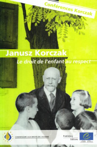 Télécharger Janusz Korczak : Le droit de l'enfant au respect Livre eBook France