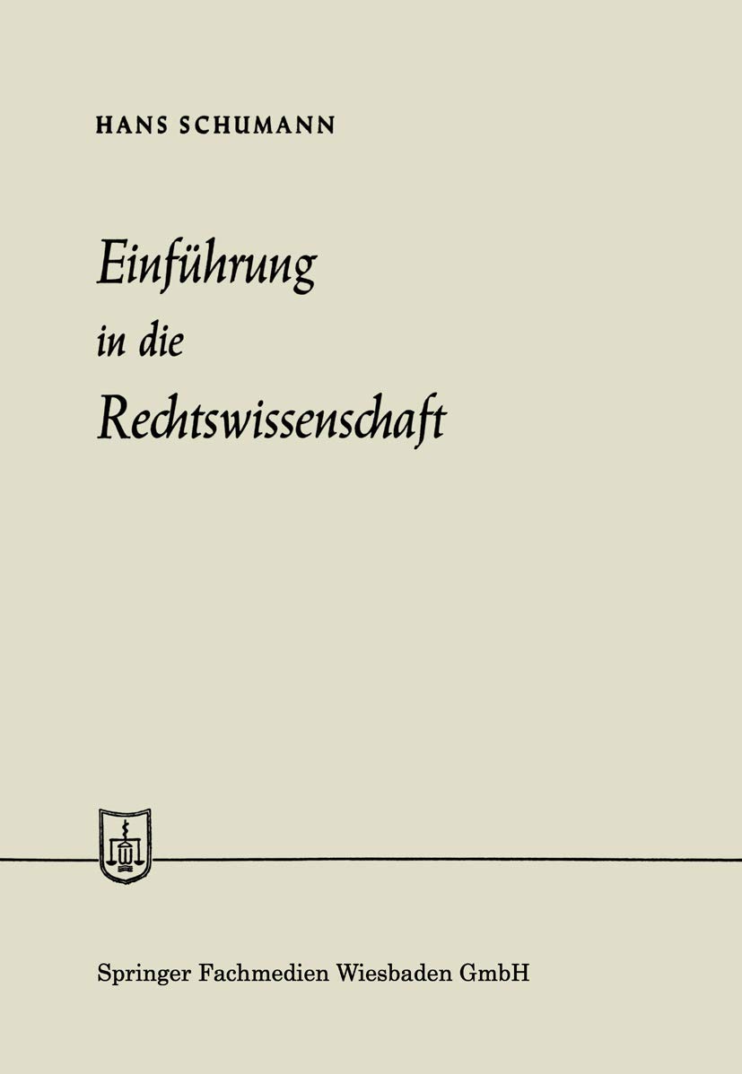 Einführung in die Rechtswissenschaft (Die Wirtschaftswissenschaften, No. 1 = Lfg. 9)