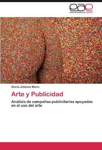Arte y Publicidad: An????lisis de campa????as publicitarias apoyadas en el uso del arte (Spanish Edition) by Gloria Jim????nez Mar????n (2012-06-22)