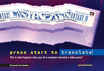 Paperback press start to translate: This is what happens when you let a computer translate a video game? Book