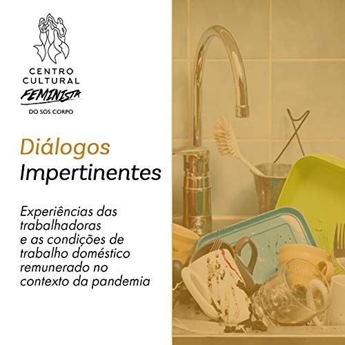 Experi&ecirc;ncias das Trabalhadoras Dom&eacute;sticas e as condi&ccedil;&otilde;es do trabalho dom&eacute;stico na pandemia
