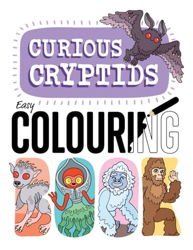 CURIOUS CRYPTIDS - Easy Colouring Book (For Kids and Adults)