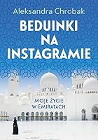 Beduinki na Instagramie. Moje życie w Emiratach 8324036350 Book Cover