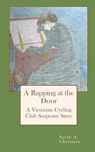 A Rapping At The Door: A Victorian Cycling Club Suspense Story: Volume 3 (Tales of Chetzemoka)