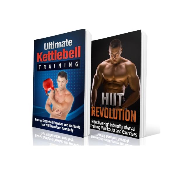 HIIT and Kettlebell Training BOX SET: Transform Your Body and Maximize Your Performance With HIIT Training/Kettlebell Training (HIIT) (HIIT, Kettlebell, ... Kettlebell Workouts, Aerobic Exercise)