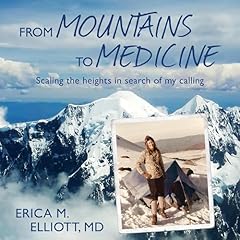 From Mountains to Medicine Audiolibro Por Erica Elliott MD arte de portada