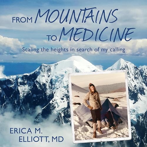 Listen to From Mountains to Medicine by Erica Elliott MD episode artwork