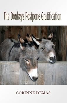 The Donkeys Postpone Gratification