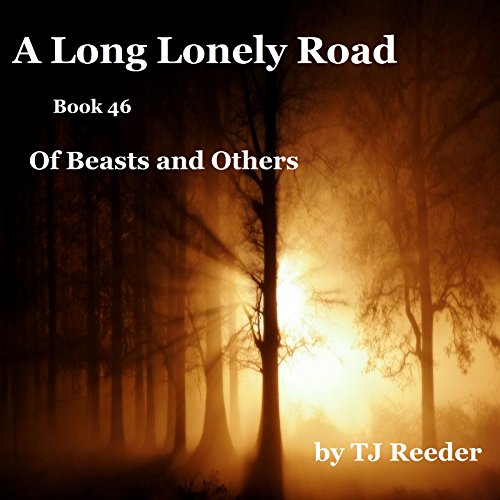 A Long Lonely Road, Of Beasts and Others, book 46 eBook : Reeder, TJ ...